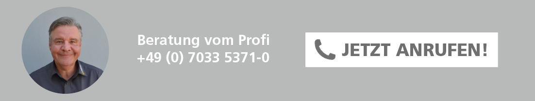 Beratung vom Profi – Jetzt anrufen +49 (0) 7033 5371-0